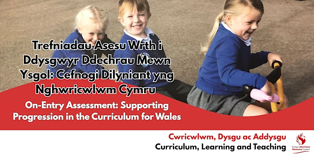 On-Entry Assessment: Supporting Progression in the Curriculum for Wales at Y Storfa