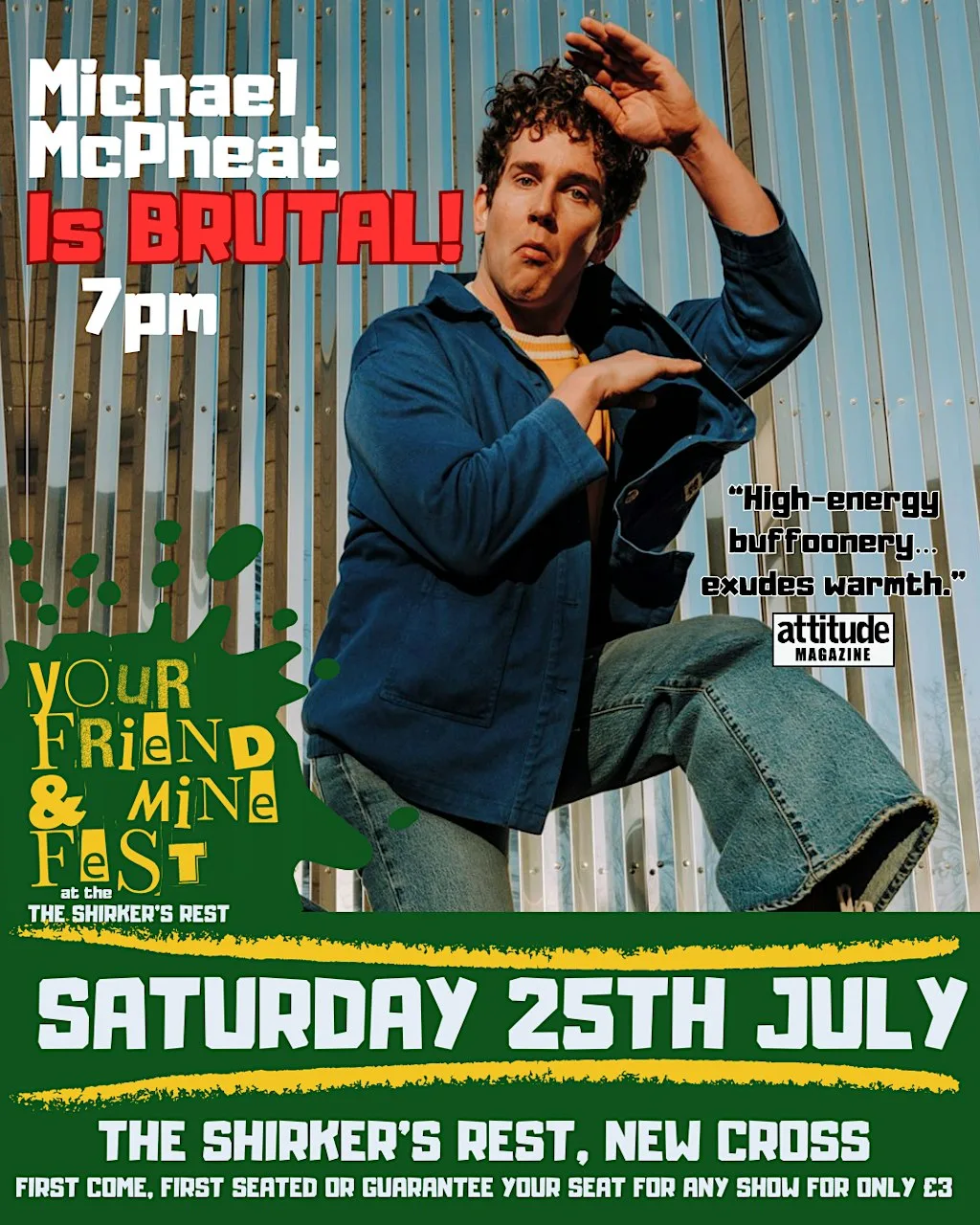 Your Friend & Mine Fest - Michael McPheat Is BRUTAL! at The Shirker's Rest