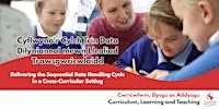 Delivering the Sequential Data Handling Cycle in a Cross-Curricular Setting at Y Storfa, ROOM G