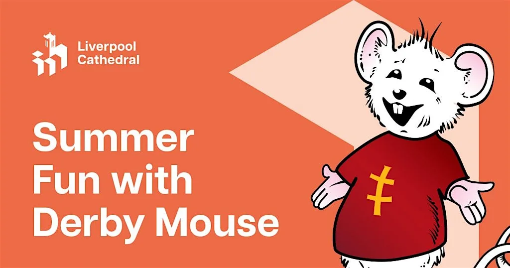 Summer fun with Derby Mouse at Liverpool Cathedral