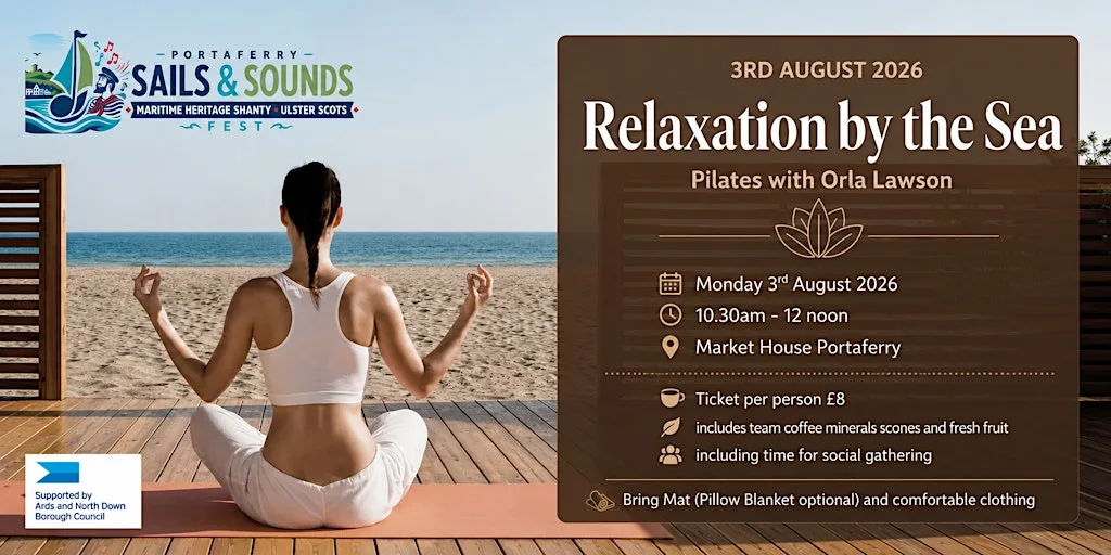 RELAXATION BY THE SEA - Pilate Class with Orla Lawson (Sails and Sounds) at Portaferry Market