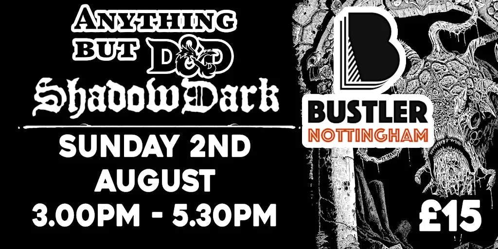 Anything but D&D: Shadowdark at Bustler Nottingham at Bustler Nottingham Food Hall