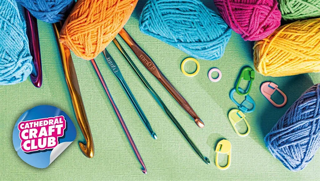 Beginners Crochet Workshop: Part Two - Cathedral Craft Club at Blackburn Cathedral Crypt