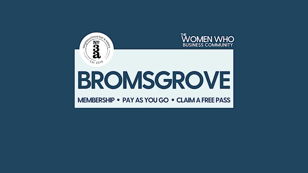 BROMSGROVE - Networking with The Women Who Business Community at 3a Stoke Rd