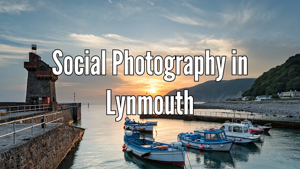 Photography Social: Exploring Lynmouth Hidden Charms & Coastline