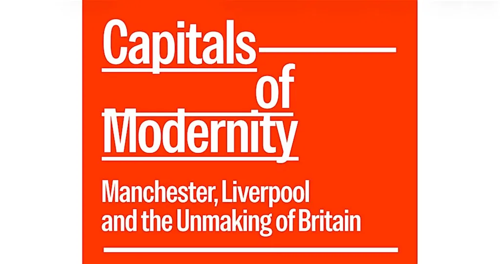 Manchester, Liverpool and the Un-Making of Britain at Friends' Meeting House