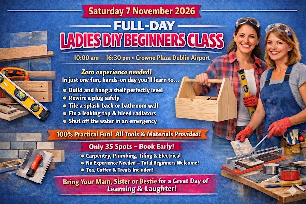 Ladies DIY Skills Class – Crowne Plaza Dublin (Beginners Welcome!)