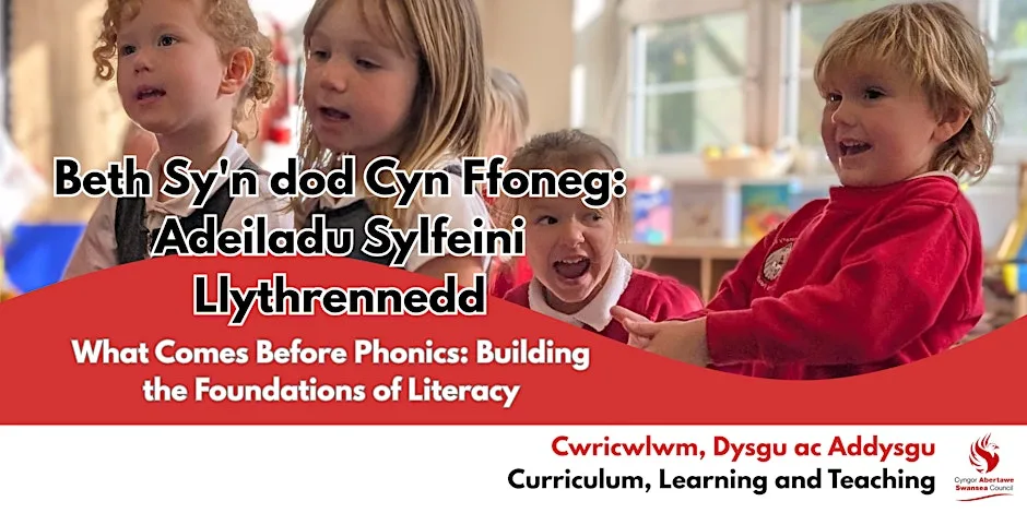 What Comes Before Phonics: Building the Foundations of Literacy at Gwyrosydd Primary School