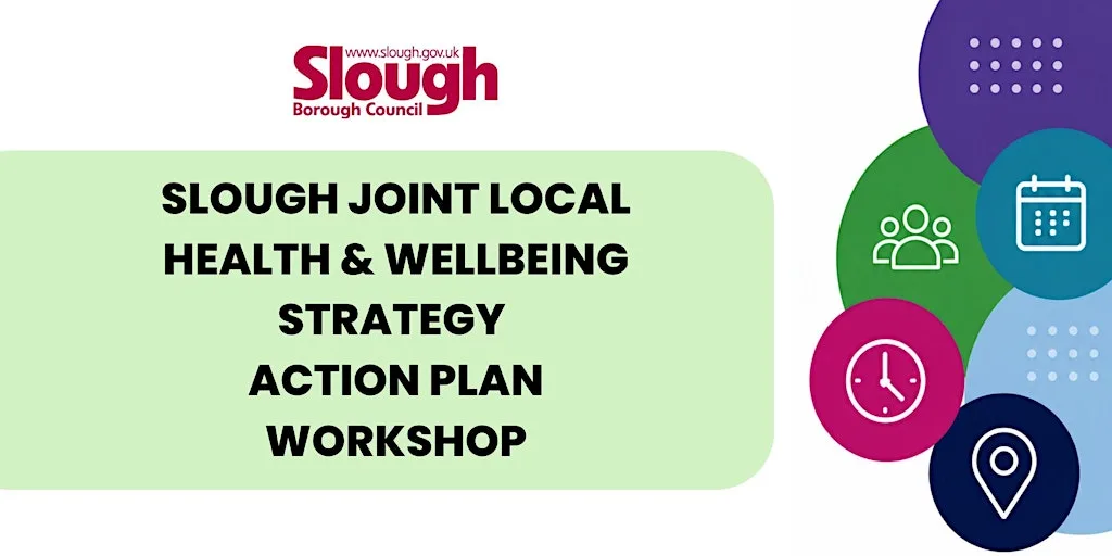 Slough Joint Local Health & Wellbeing Strategy Action Plan Workshop