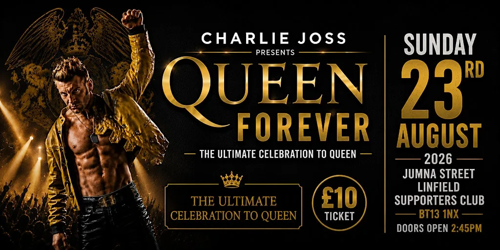 Charlie Joss Presents Queen Forever at Jumna Street, Linfield Supporters Club