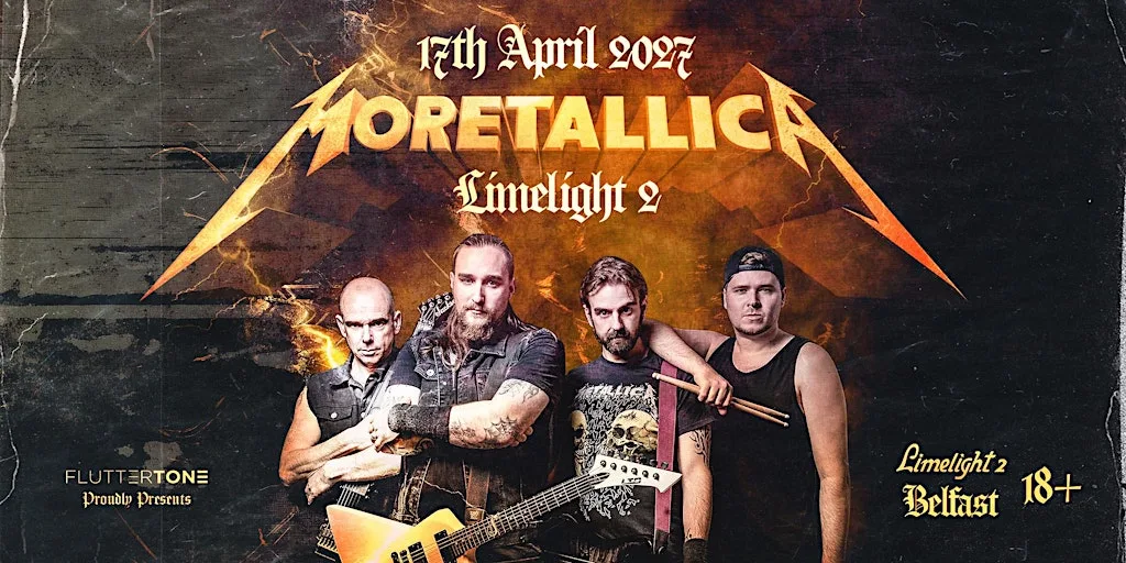 MORETALLICA - UK’s Premier Metallica Tribute - Belfast at Limelight