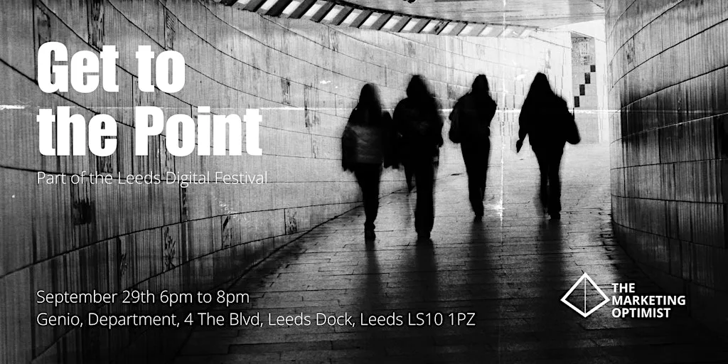 Get to the Point - Leeds Digital Festival 2026