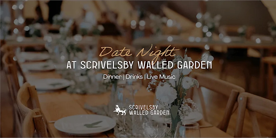 Date Night at Scrivelsby Walled Garden at Scrivelsby Walled Garden