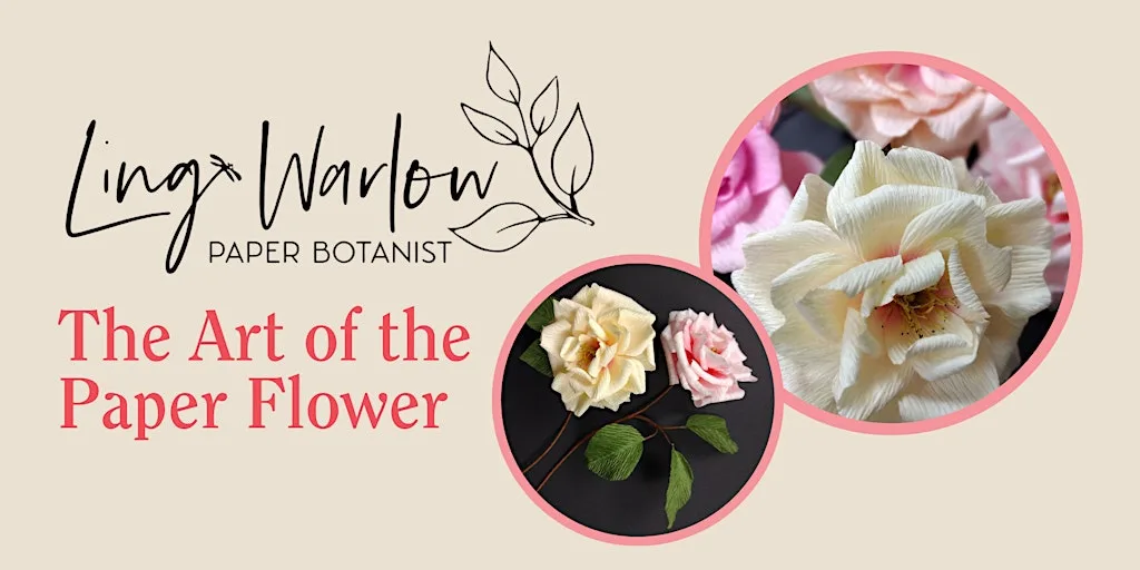 The Art of the Paper Flower, with Ling Warlow - Rose