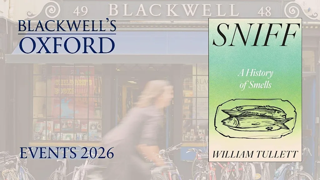 William Tullett SNIFF: A HISTORY OF SMELLS at Blackwell's Bookshop