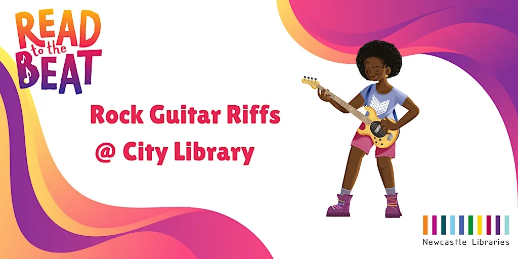 Read to the Beat! Rock Guitar Riffs @ City Library at Bewick Hall, Level 2, Newcastle City Library