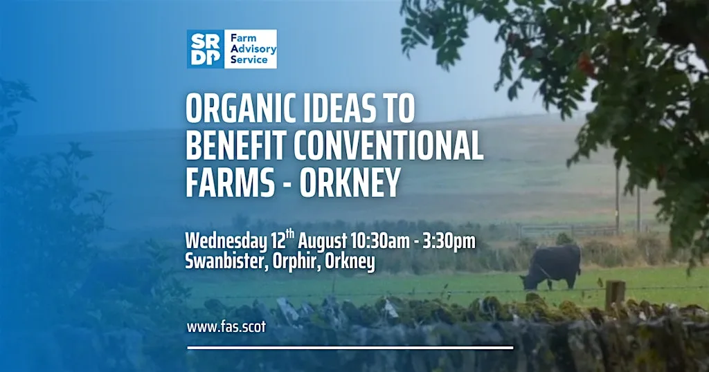 Organic Ideas to Benefit Conventional Farms - Orkney at Swanbister, Orphir, Orkney
