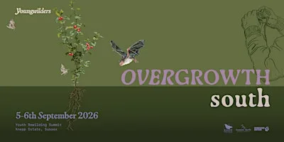 Overgrowth South 2026 - Youth Rewilding Summit at Knepp Wild Futures Campsite