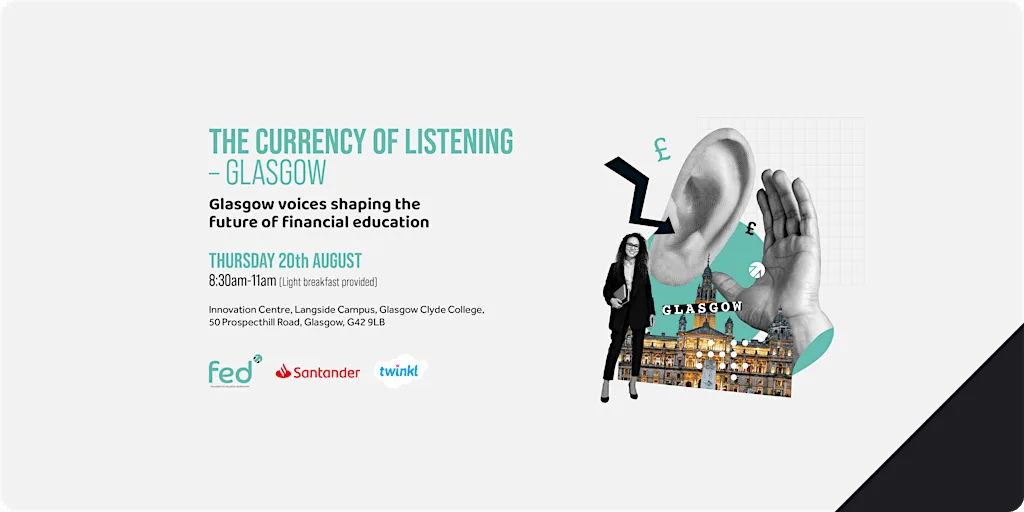 The Currency of Listening - Help Shape the Future of Financial Education at Innovation Centre, Langside Campus, Glasgow Clyde College