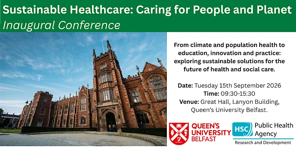 Sustainable Healthcare: Caring for People and Planet at Great Hall, Lanyon Building, Queen's University Belfast