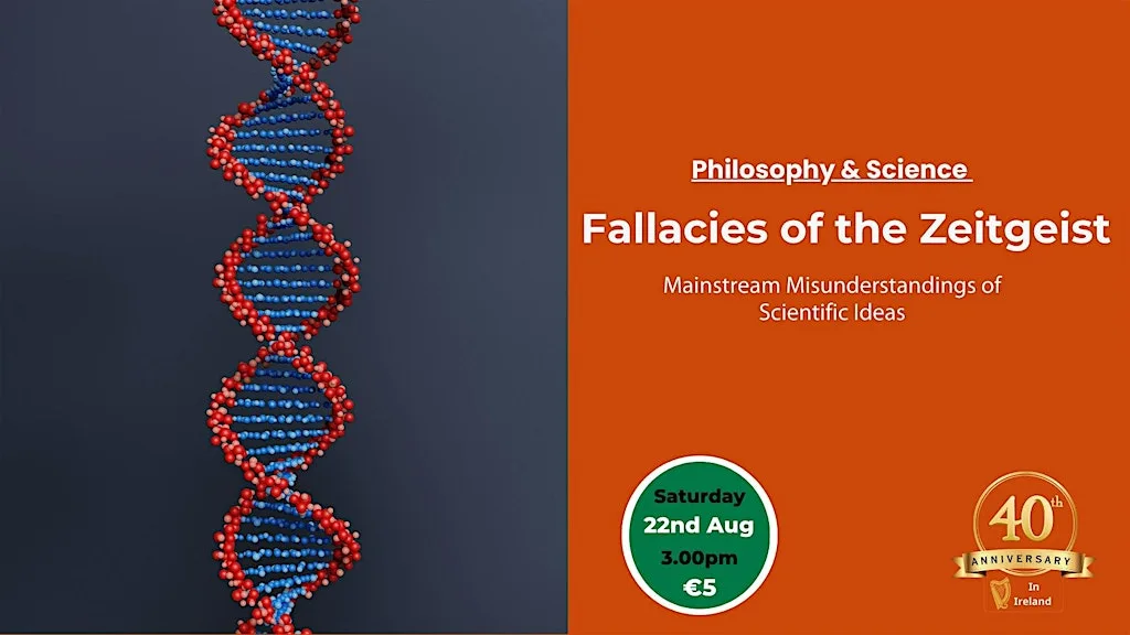 Fallacies of the Zeitgeist - Misunderstandings of Scientific Ideas at New Acropolis Ireland - Cork