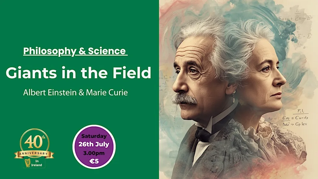 Giants in the Field - Albert Einstein & Marie Curie at New Acropolis Ireland - Cork