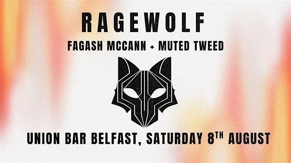 Ragewolf at Student Union featuring Fagash McCann and Muted Tweed at Queen's Students' Union