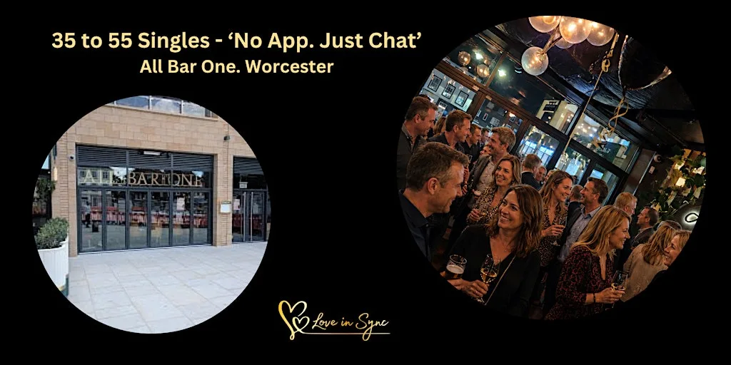 35 to 55 Singles No App Just Chat Social at All Bar One Worcester at Bayley's of Bromsgrove