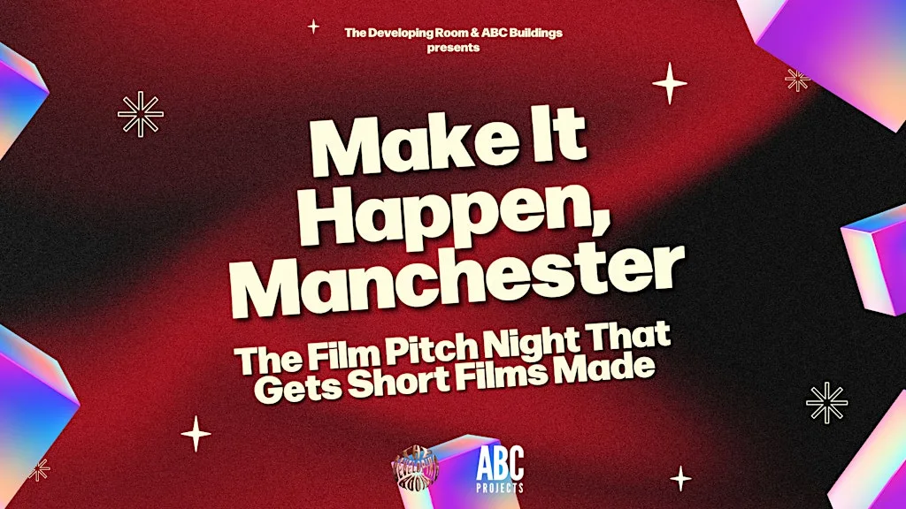 Make It Happen, Manchester: The Film Pitch Night That Gets Short Films Made