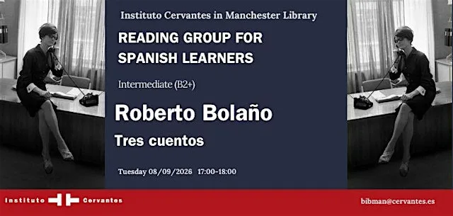 Spanish Reading Group: Roberto Bolaño at Instituto Cervantes Manchester
