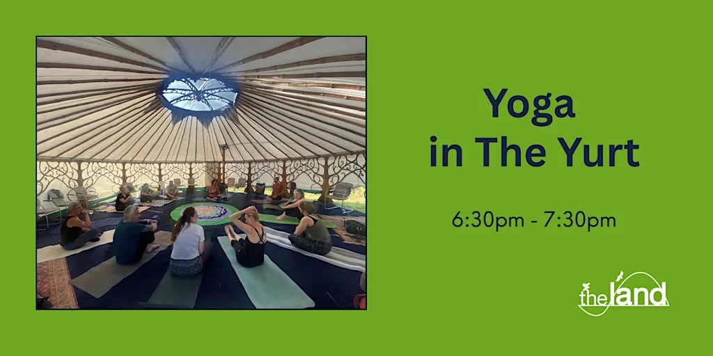 Yoga in The Yurt at The Land, Vicarage Lane, Little Eaton, Derby