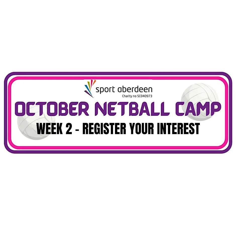 Sport Aberdeen October Netball Camp P5-S1 - REGISTER YOUR INTEREST at Sport Aberdeen