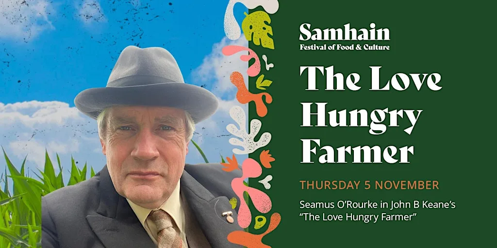 Seamus O'Rourke in John B Keane's "The Love Hungry Farmer"