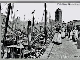 HERITAGE WALK: NORTH SHIELDS OF YESTERYEAR at North Shields