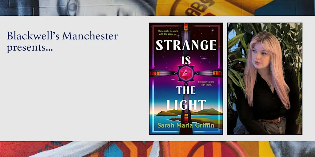 STRANGE IS THE LIGHT: Sarah Maria Griffin in conversation at Blackwell's Bookshop