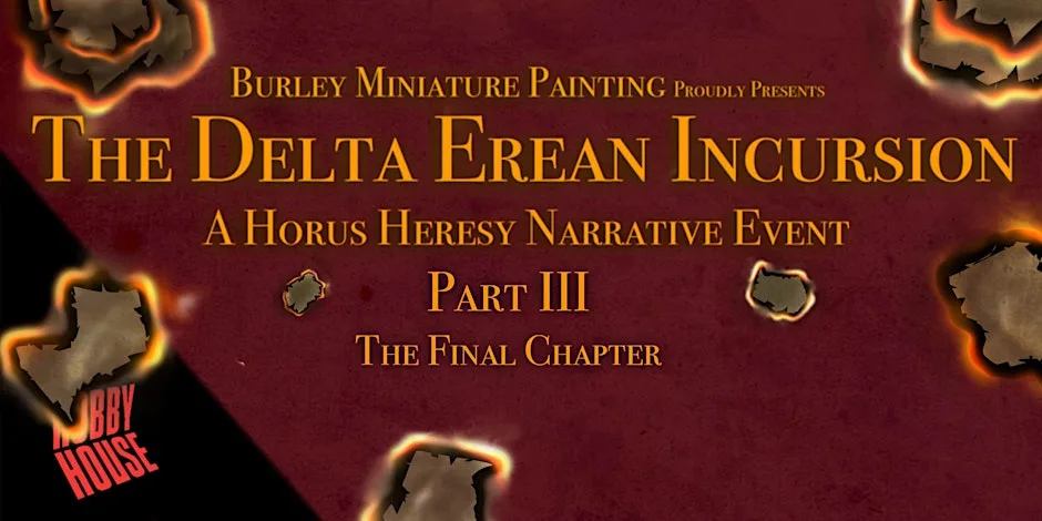 The Delta Erean Incursion Part III - A Premium Horus Heresy Narrative Event at Hobby House