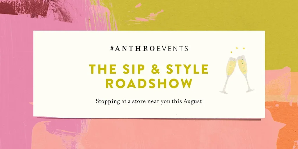 The Anthropologie Sip & Style Roadshow Manchester at Anthropologie Manchester