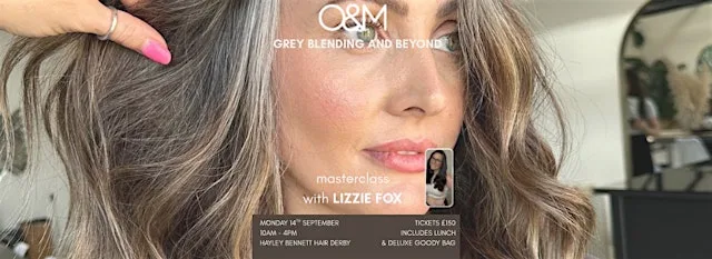 GREY BLENDING & BEYOND MASTERCLASS with LIZZIE FOX at Hayley Bennett Hairdressing