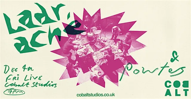 ladr ache + Powtes at Cobalt Studios