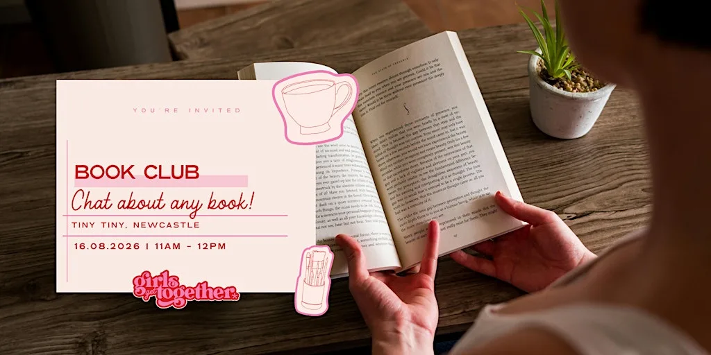 Girls Get Together: Newcastle book club at Tiny Tiny