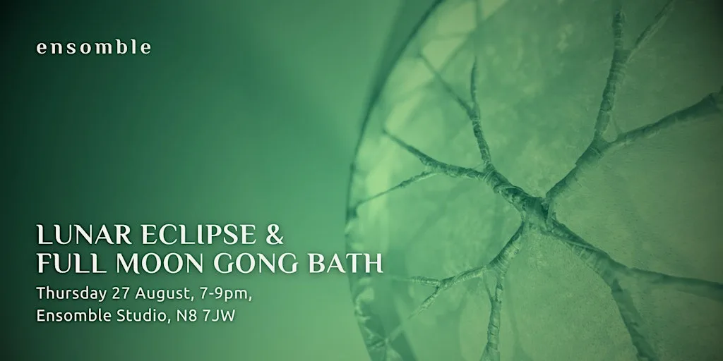 Full Moon & Lunar Eclipse Gong Bath - Thursday 27 August at Ensomble - sound therapy