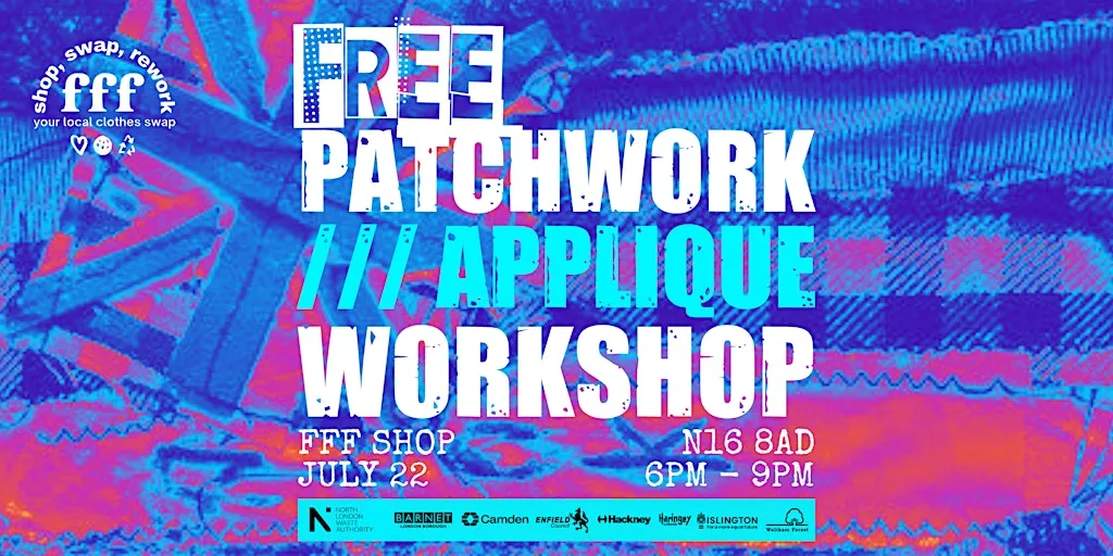 FFF x NLWA Free Patchwork & Appliqué Workshop at 81 Stoke Newington Rd