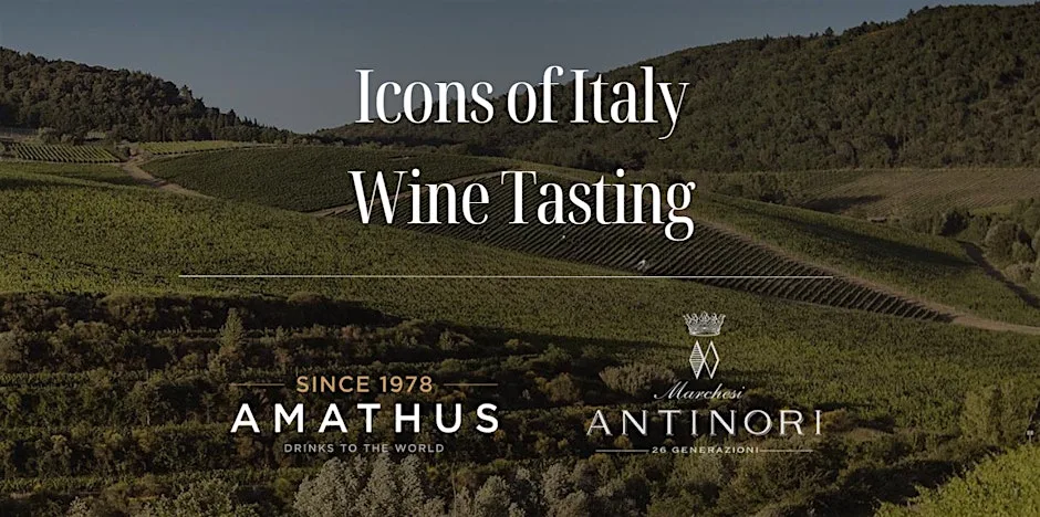 Icons of Italy Wine Tasting with Marchesi Antinori | Amathus S. Kensington