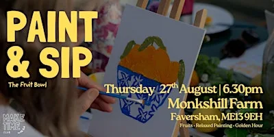 Paint & Sip: The Fruit Bowl at Monkshill Farm