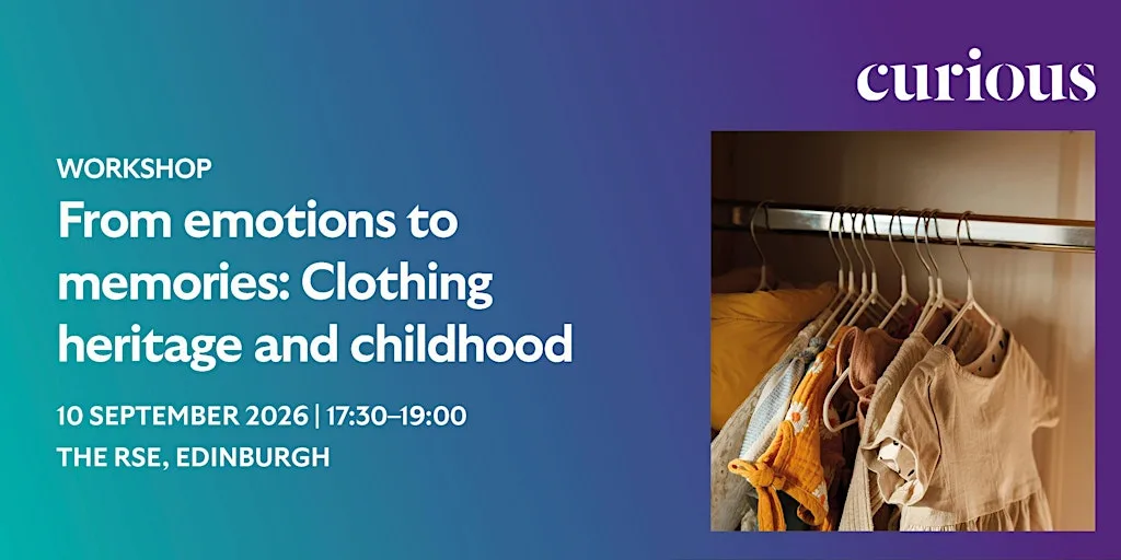 From emotions to memories: Clothing heritage and childhood | Workshop at The Royal Society Of Edinburgh
