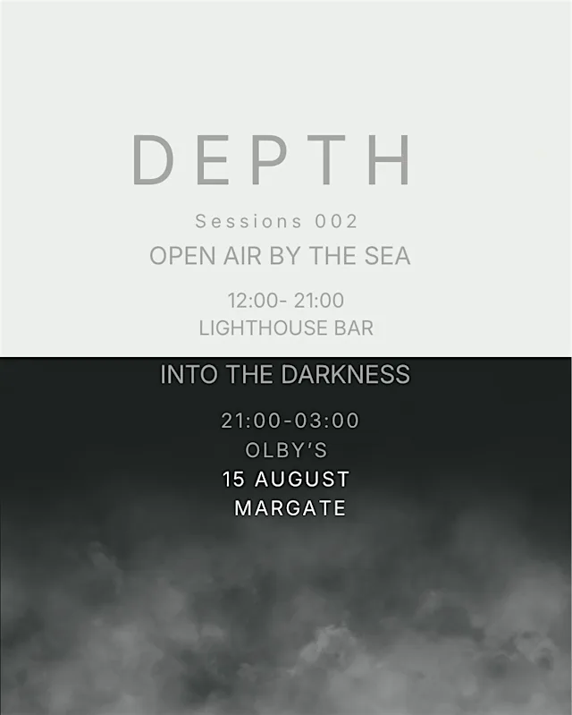 DEPTH Sessions 002 | Open Air by the Sea → Into The Darkness at Margate