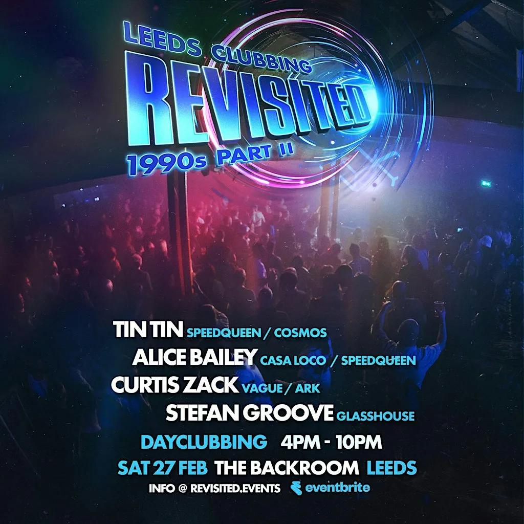 Leeds Clubbing Revisited: 1990s pt II - DAYCLUBBING at The Backroom