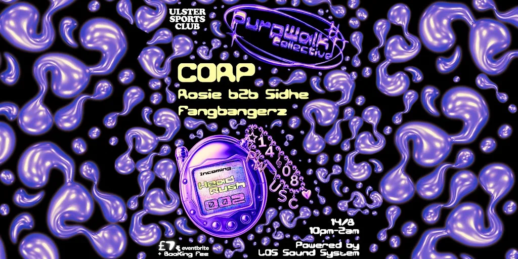 PURPWALK PRESENTS: CORP + RESIDENTS (HEADRUSH002) at Ulster Sports Club