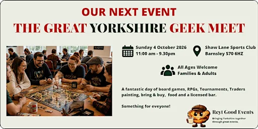 THE GREAT YORKSHIRE GEEK MEET at Shaw Lane Sports Club