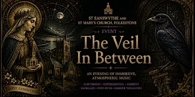 The Veil In Between at The Parish Church of St Mary and St Eanswythe